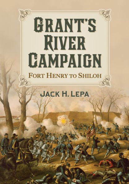 Grant's River Campaign: Fort Henry to Shiloh