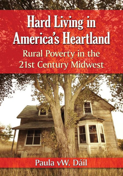 Hard Living America's Heartland: Rural Poverty the 21st Century Midwest