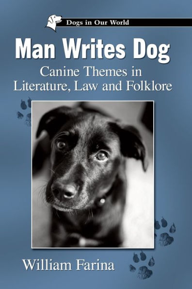 Man Writes Dog: Canine Themes Literature, Law and Folklore