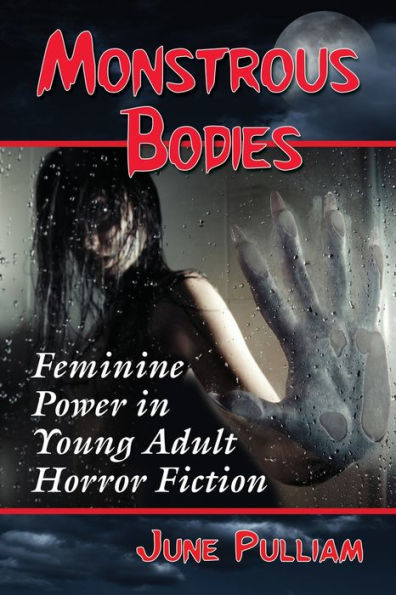 Monstrous Bodies: Feminine Power Young Adult Horror Fiction