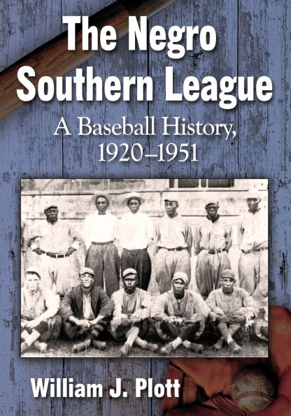 The Negro Southern League: A Baseball History, 1920-1951