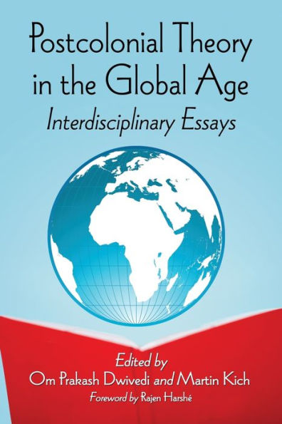 Postcolonial Theory the Global Age: Interdisciplinary Essays