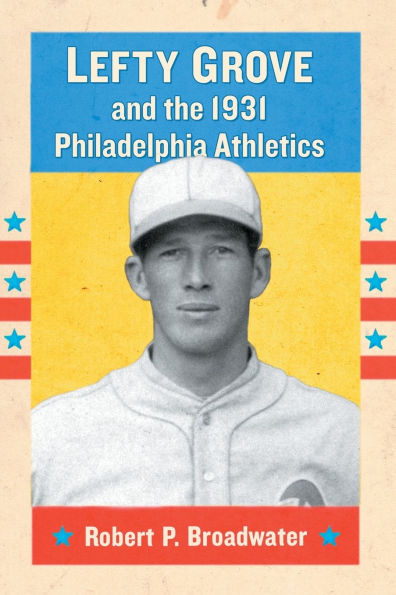 Lefty Grove and the 1931 Philadelphia Athletics