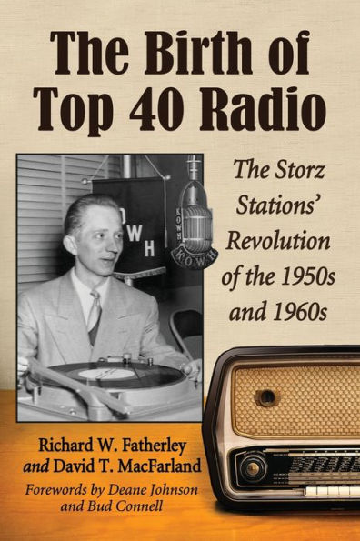 The Birth of Top 40 Radio: The Storz Stations' Revolution of the 1950s and 1960s