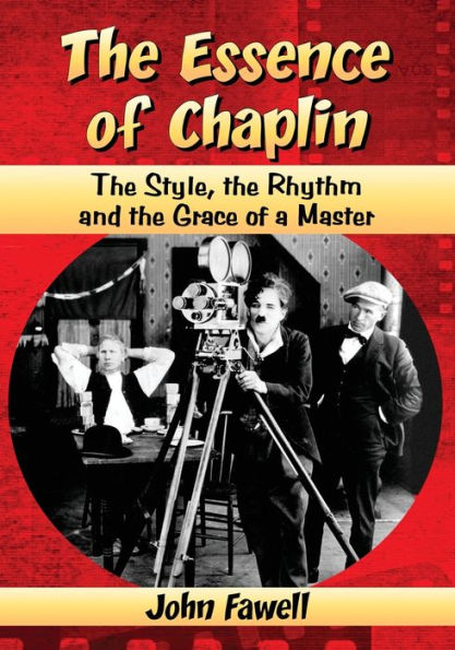 the Essence of Chaplin: Style, Rhythm and Grace a Master