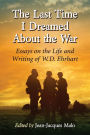 The Last Time I Dreamed About the War: Essays on the Life and Writing of W.D. Ehrhart