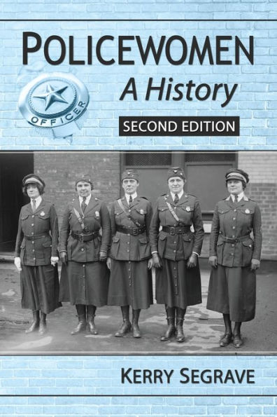 Policewomen: A History, 2d ed.