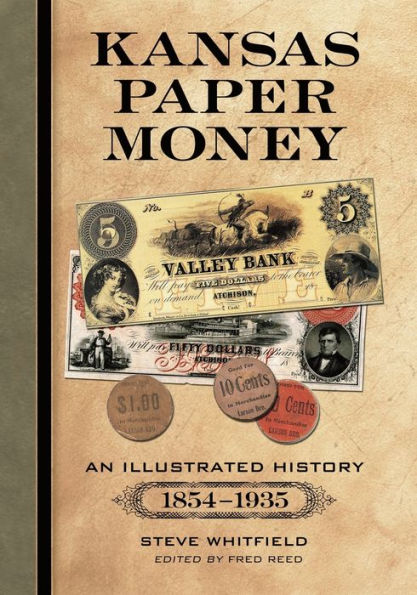 Kansas Paper Money: An Illustrated History, 1854-1935