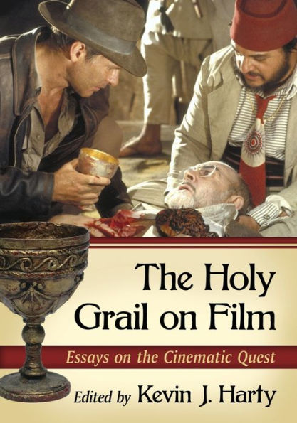 the Holy Grail on Film: Essays Cinematic Quest