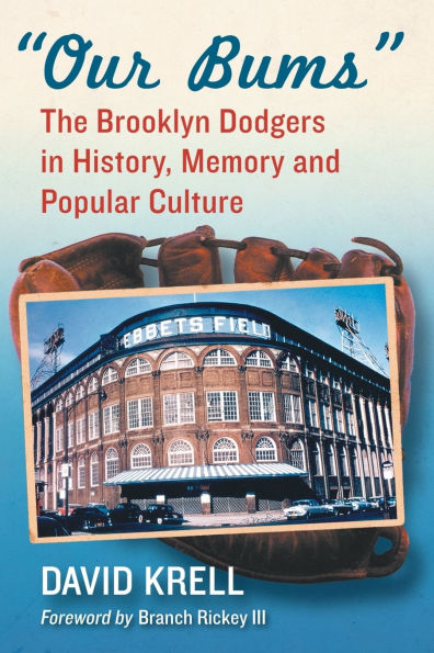 "Our Bums": The Brooklyn Dodgers History, Memory and Popular Culture