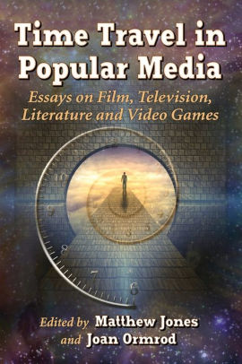 Thesis Statement Essay Example Time Travel In Popular Media Essays On Film Television Literature And Video Games Examples Of A Thesis Statement For An Essay also Business Ethics Essays Time Travel In Popular Media Essays On Film Television Literature Proposal Essay Format
