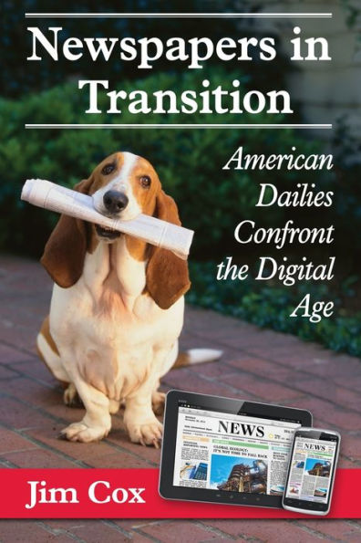Newspapers Transition: American Dailies Confront the Digital Age