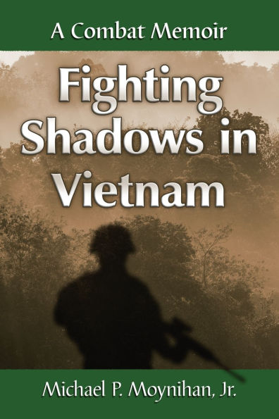 Fighting Shadows Vietnam: A Combat Memoir