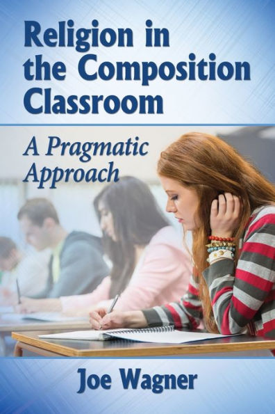 Religion the Composition Classroom: A Pragmatic Approach