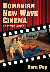 Title: Romanian New Wave Cinema: An Introduction, Author: Doru Pop