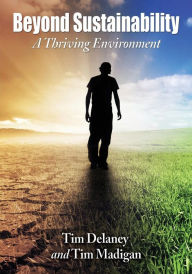 Title: Beyond Sustainability: A Thriving Environment, Author: Tim Delaney