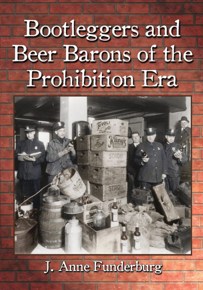 Bootleggers and Beer Barons of the Prohibition Era