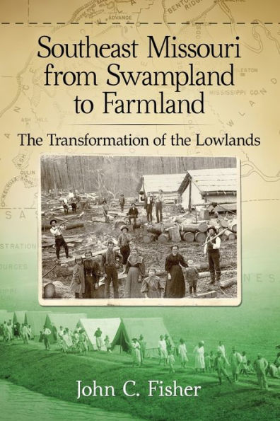 Southeast Missouri from Swampland to Farmland: the Transformation of Lowlands