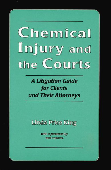 Chemical Injury and the Courts: A Litigation Guide for Clients and Their Attorneys