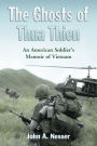 The Ghosts of Thua Thien: An American Soldier's Memoir of Vietnam