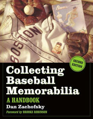 Title: Collecting Baseball Memorabilia: A Handbook, 2d ed., Author: Dan Zachofsky