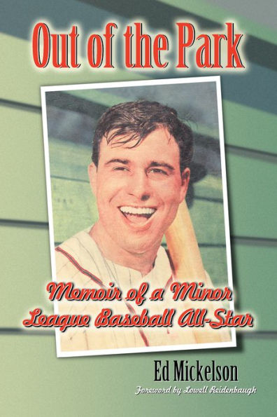 Out of the Park: Memoir of a Minor League Baseball All-Star