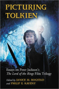 Title: Picturing Tolkien: Essays on Peter Jackson's The Lord of the Rings Film Trilogy, Author: Janice M. Bogstad