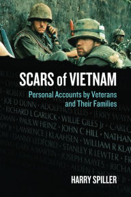 Title: Scars of Vietnam: Personal Accounts by Veterans and Their Families, Author: Harry Spiller