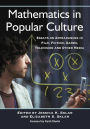 Mathematics in Popular Culture: Essays on Appearances in Film, Fiction, Games, Television and Other Media