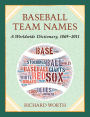 Baseball Team Names: A Worldwide Dictionary, 1869-2011