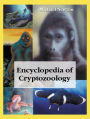 Encyclopedia of Cryptozoology: A Global Guide to Hidden Animals and Their Pursuers