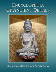 Title: Encyclopedia of Ancient Deities, Author: Charles Russell Coulter