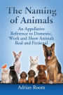 The Naming of Animals: An Appellative Reference to Domestic, Work and Show Animals Real and Fictional