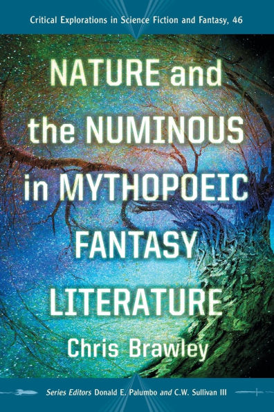 Nature and the Numinous Mythopoeic Fantasy Literature