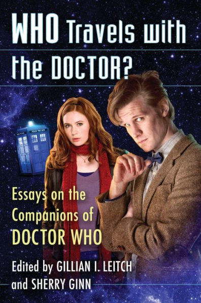 Who Travels with the Doctor?: Essays on Companions of Doctor