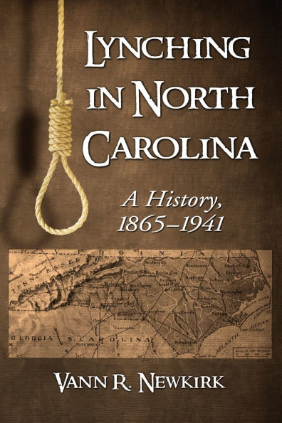 Lynching in North Carolina: A History, 1865-1941