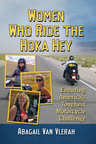 Women Who Ride the Hoka Hey: Enduring America's Toughest Motorcycle Challenge