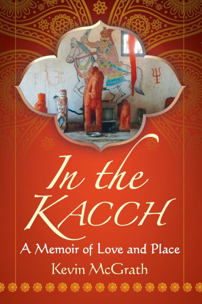 the Kacch: A Memoir of Love and Place