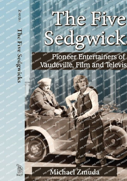 The Five Sedgwicks: Pioneer Entertainers of Vaudeville, Film and Television