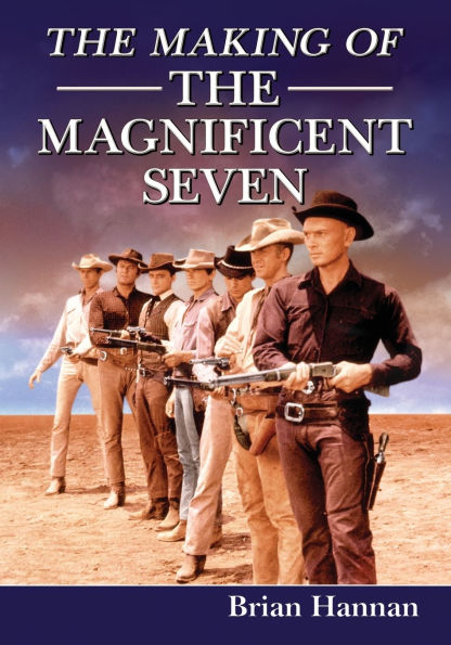 the Making of Magnificent Seven: Behind Scenes Pivotal Western