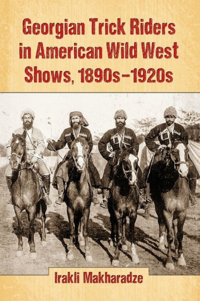 Georgian Trick Riders American Wild West Shows, 1890s-1920s