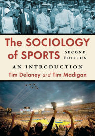 Title: The Sociology of Sports: An Introduction, 2d ed., Author: Tim Delaney