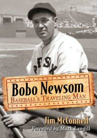 Title: Bobo Newsom: Baseball's Traveling Man, Author: Jim McConnell