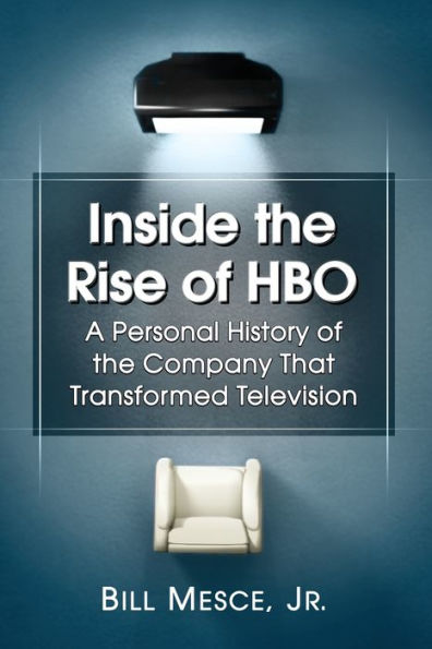 Inside the Rise of HBO: A Personal History Company That Transformed Television