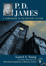 Title: P.D. James: A Companion to the Mystery Fiction, Author: Laurel A. Young