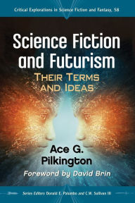 Title: Science Fiction and Futurism: Their Terms and Ideas, Author: Ace G. Pilkington