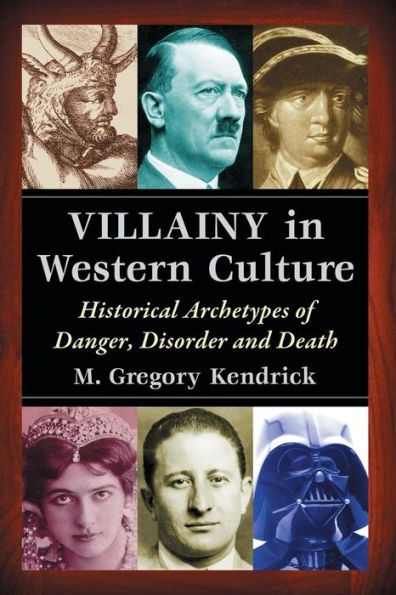 Villainy Western Culture: Historical Archetypes of Danger, Disorder and Death