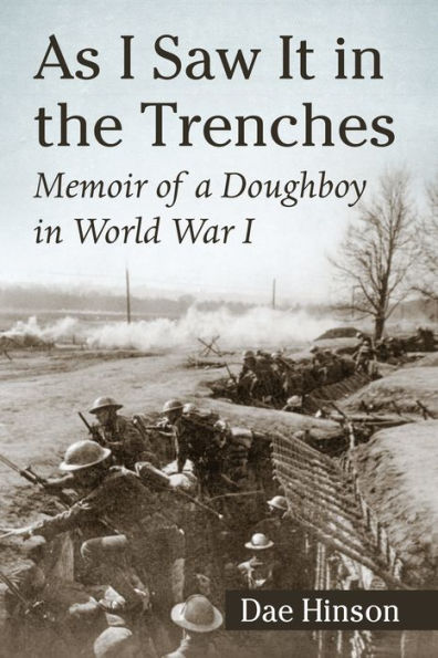 As I Saw It the Trenches: Memoir of a Doughboy World War