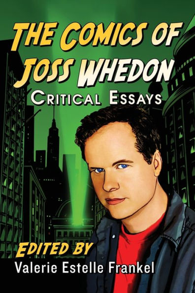 The Comics of Joss Whedon: Critical Essays