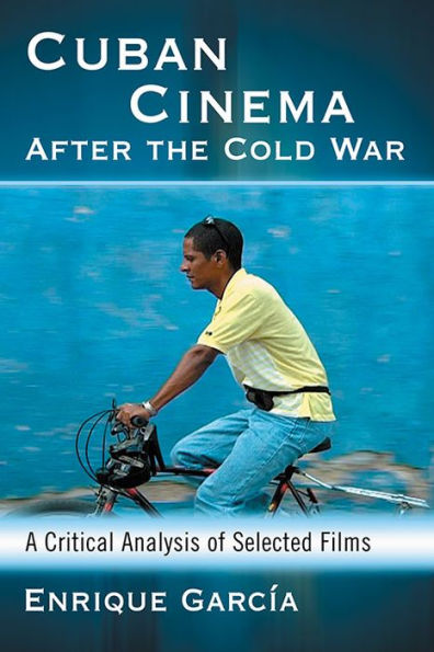 Cuban Cinema After the Cold War: A Critical Analysis of Selected Films